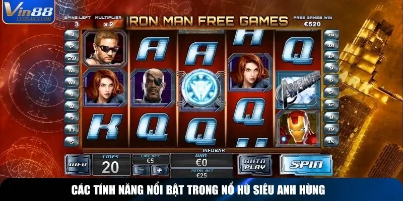 Các tính năng nổi bật trong Nổ Hũ Siêu Anh Hùng