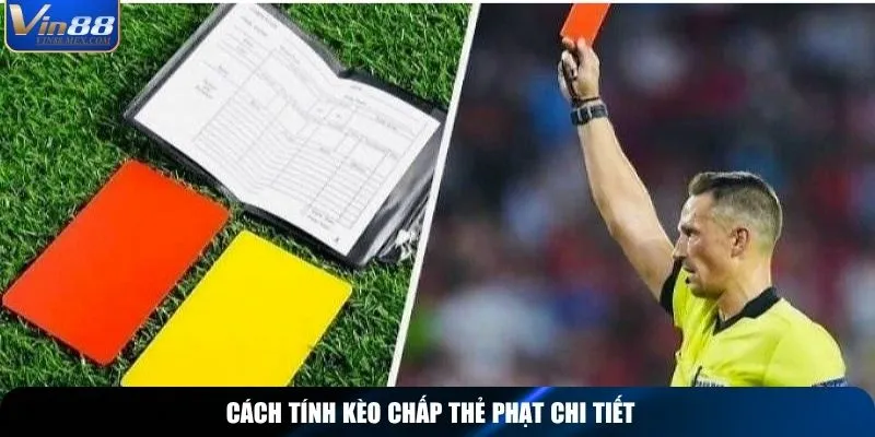 Cách tính kèo chấp thẻ phạt chi tiết