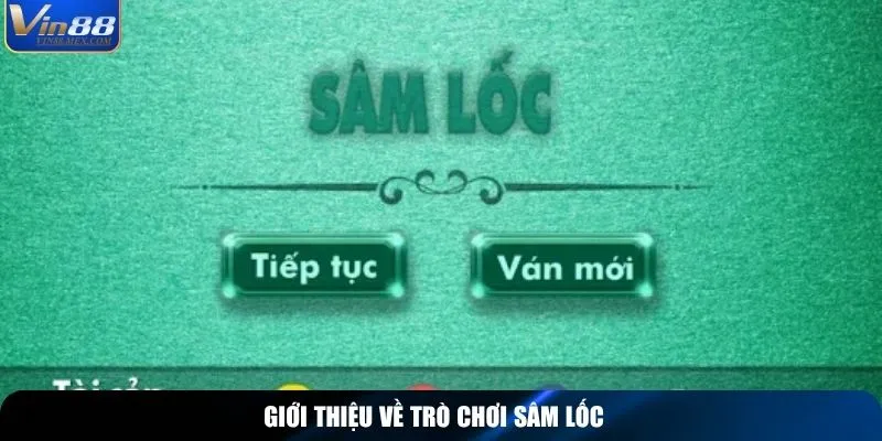 Giới thiệu về trò chơi Sâm Lốc